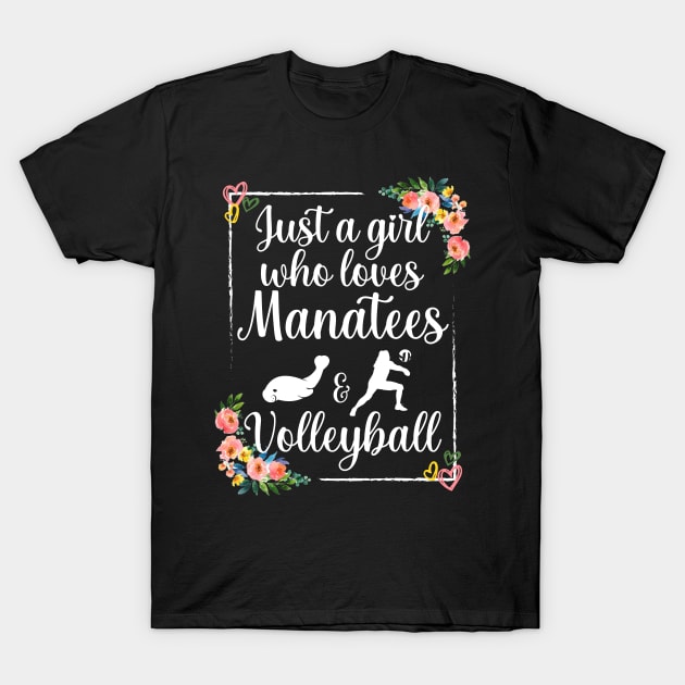 Just a girl who loves manatees and volleyball T-Shirt by Myteeshirts
